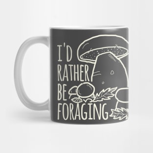 I'd Rather Be Foraging Mug